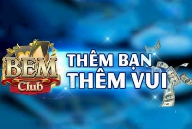 BEM – Cổng game đổi thưởng giải trí xanh chín đẳng cấp
